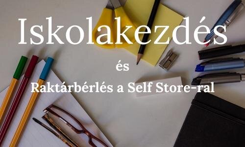 Iskolakezdés-Raktárbérlés a Self Store-ral | © Self Store